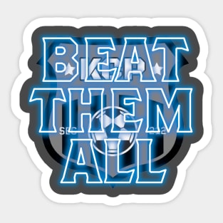 Beat Them All Sticker